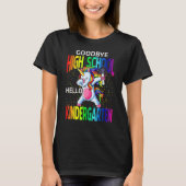 Goodbye High School Hello Kindergarten Unicorn Gra T-Shirt (Vorderseite)
