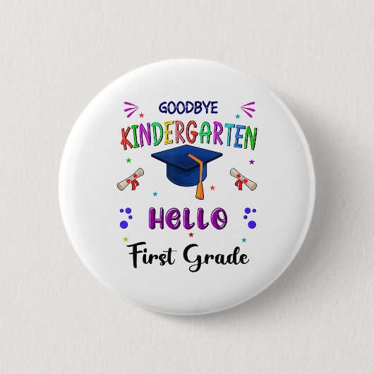 Goodbye Kindergarten Abschluss Cl 2025 1st Grade Button (Vorderseite)