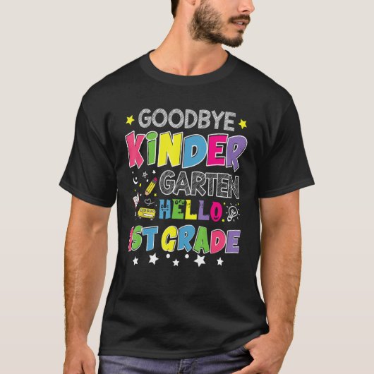 Goodbye Kindergarten Graduation Hello First Grade T-Shirt (Vorderseite)