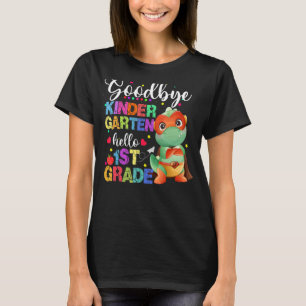 Goodbye Kindergarten Hallo 1. Grade Happy Last Da T-Shirt