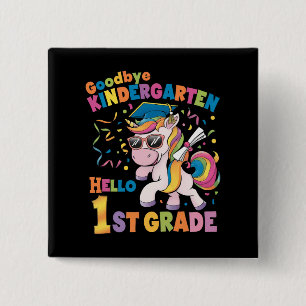 Goodbye Kindergarten Hallo 1. Grade Unicorn Button