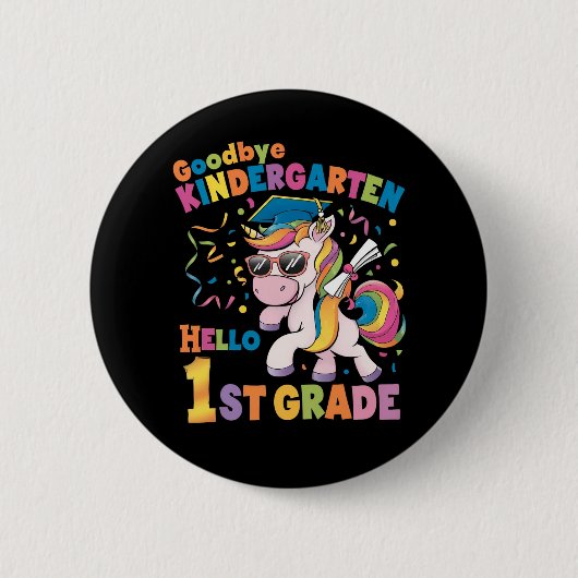 Goodbye Kindergarten Hallo 1. Grade Unicorn Button (Vorderseite)