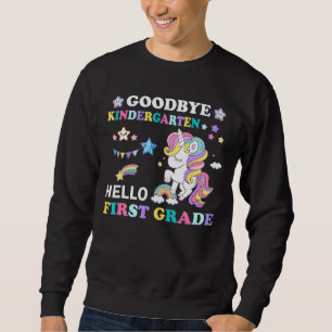 Goodbye Kindergarten Hallo 1. Grade Unicorn Girls Sweatshirt