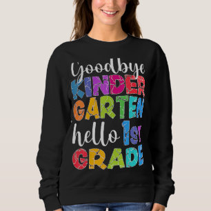 Goodbye Kindergarten Hallo 1. Grade Unicorn Girls Sweatshirt