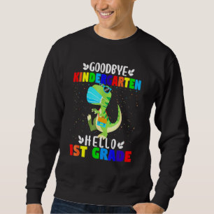 Goodbye Kindergarten Hallo 1. Klasse Kindergarten Sweatshirt