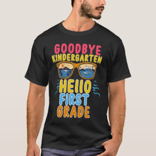 Goodbye Kindergarten Hallo 1. Klasse Lehrer Studen T-Shirt
