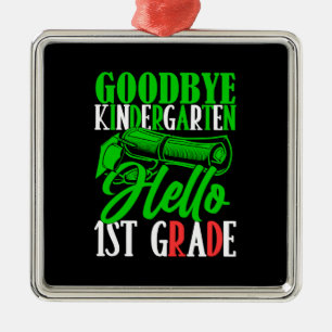 Goodbye Kindergarten Hallo 1. Klasse Ornament Aus Metall