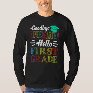 Goodbye Kindergarten Hallo erste Klasse letzten Ta T-Shirt