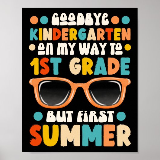 Goodbye Kindergarten Hallo Erster Sommer Poster (Vorne)