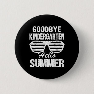Goodbye Kindergarten Hallo Sommer Graduate Letzte Button