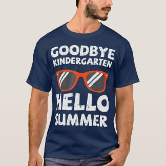 Goodbye Kindergarten Hallo Sommer Letzten Tag Grad T-Shirt