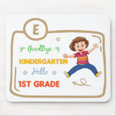 Goodbye Kindergarten Hello 1st Grade, Abschluss Mousepad (Vorne)