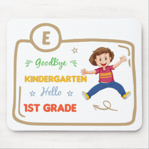 Goodbye Kindergarten Hello 1st Grade, graduation Mousepad