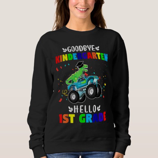 Goodbye Kindergarten Hello First Grade Abschluss Sweatshirt (Vorderseite)