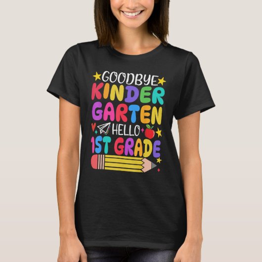 Goodbye Kindergarten Hello First Grade Abschluss T-Shirt (Vorderseite)