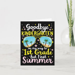 Goodbye Kindergarten, Hello First Grade T-Shirt fo Karte