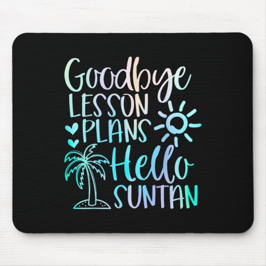 Goodbye Lessingpläne Hallo Suntan Teacher School S Mousepad (Vorne)