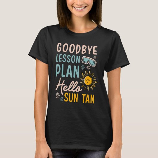 Goodbye Lesson Plan Hallo Sun Tan Instructor Presc T-Shirt (Vorderseite)