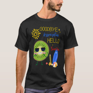 Goodbye Lesson Plan Hallo Sun Tan Kiwi Hallo Somme T-Shirt
