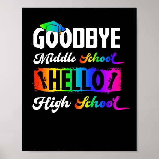 Goodbye Middle School Hello High School Abschluss Poster (Vorne)