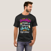 Goodbye Middle School Hello High School Abschluss T-Shirt (Vorne ganz)