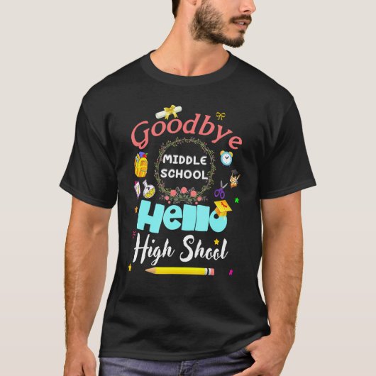 Goodbye Middle School Hello High School Abschluss T-Shirt (Vorderseite)