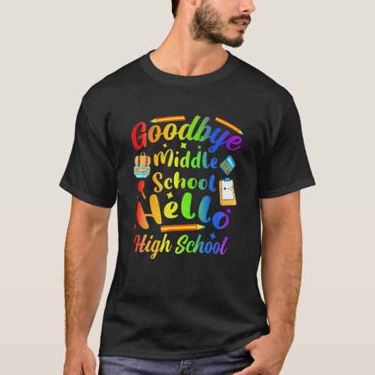 Goodbye Middle School Hello High School Abschluss T-Shirt (Vorderseite)