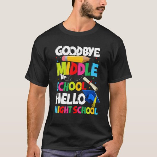 Goodbye Middle School Hello High School Graduate G T-Shirt (Vorderseite)