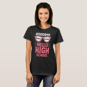 Goodbye Middle School Hello High School Teacher St T-Shirt (Vorne ganz)