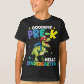 Goodbye Pre-k Abschluss Dinosaur T rex T-Shirt (Vorderseite)