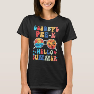 Goodbye Pre k Abschluss Letzten Schultag Hallo T-Shirt