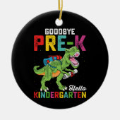 Goodbye Pre K Hello Kindergarten T Rex School Keramik Ornament (Vorne)