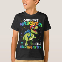 Goodbye Preschool Abschluss Dinosaur T rex T-Shirt