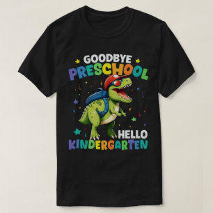 Goodbye Preschool Abschluss Dinosaur T rex T-Shirt