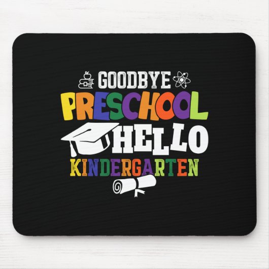 Goodbye Preschool Hello Kindergarten PreK Mousepad (Vorne)