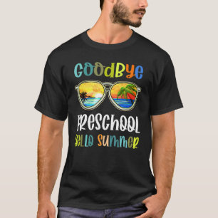 Goodbye Preschool Hello Summer Letzten Tag vor K T-Shirt