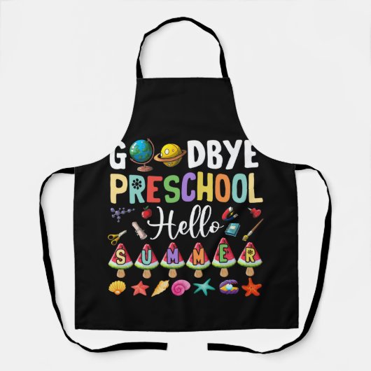 Goodbye Preschool Hello Summer Pre-K Abschluss Schürze (Vorderseite)