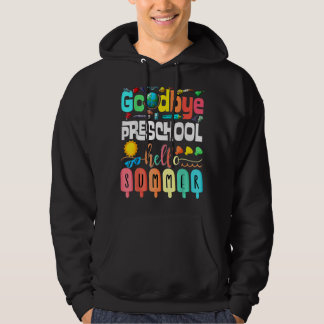 Goodbye Preschool Hello Summer Pre K Graduate Hoodie
