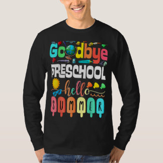Goodbye Preschool Hello Summer Pre K Graduate T-Shirt