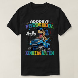Goodbye Preschool Monster Truck T rex Abschluss T-Shirt