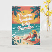 Goodbye Routine, Hello Paradise Karte (Gelbe Blume)