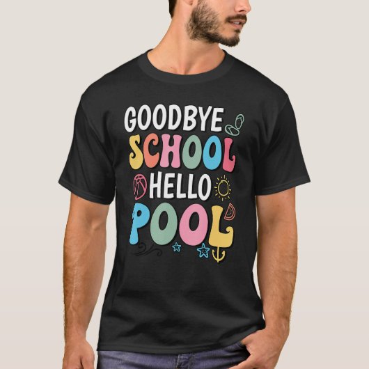 Goodbye School Hello Pool Summer Groovy Last Day O T-Shirt (Vorderseite)