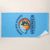 Goodbye School Hello Summer Beach Strandtuch (Vorderseite)