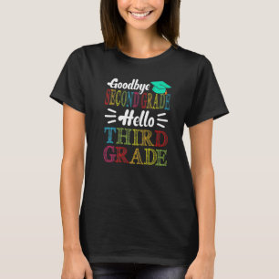 Goodbye Second Grade Hallo Dritte Grade letzten Ta T-Shirt