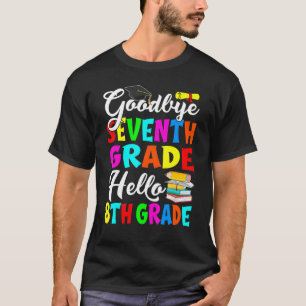 Goodbye Sieben Grad Hallo 8. Klasse Zurück zum Sch T-Shirt