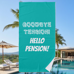 Goodbye spannung hello pension funny strandtuch