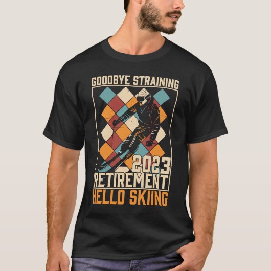 Goodbye Straining Hello Skiing Retirement 2023 T-Shirt (Vorderseite)