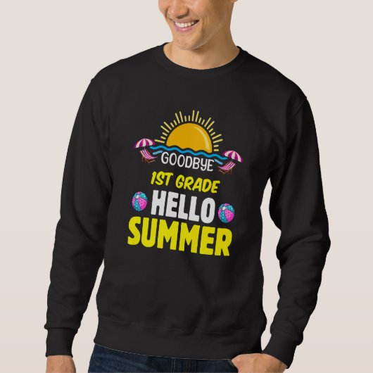 Goodbye Summer Hello 1st Grade Sweatshirt (Vorderseite)