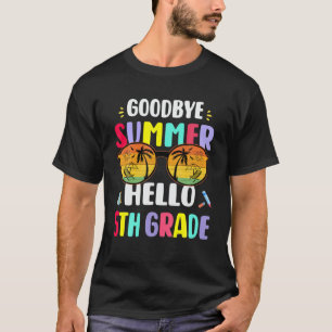Goodbye Summer Hello 4TH Grade First Day Back To S T-Shirt