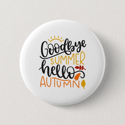 Goodbye Summer Hello Autumn Herbst Herbst Thanksgi Button (Vorderseite)